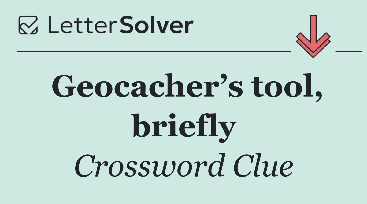 Geocacher’s tool, briefly