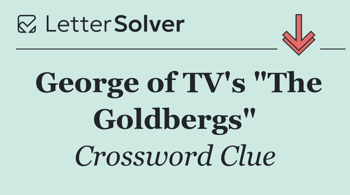 George of TV's "The Goldbergs"