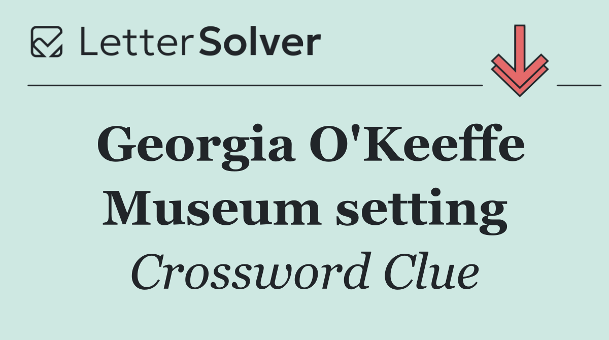Georgia O'Keeffe Museum setting