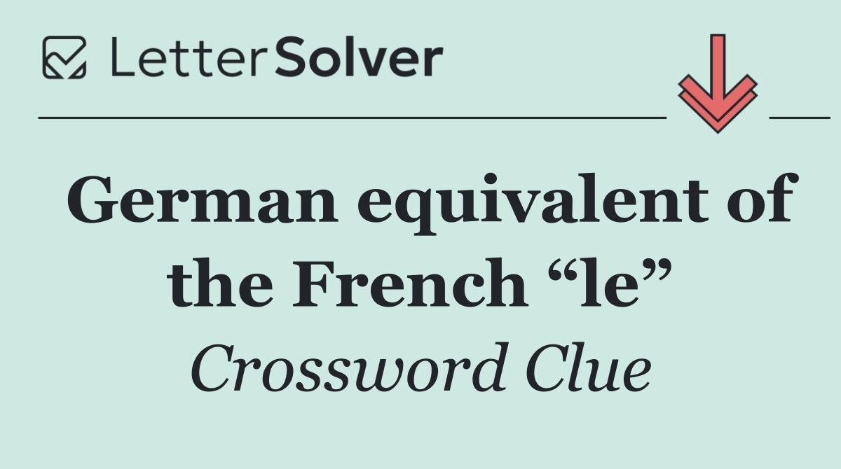 German equivalent of the French “le”