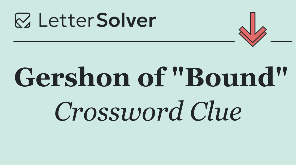 Gershon of "Bound"