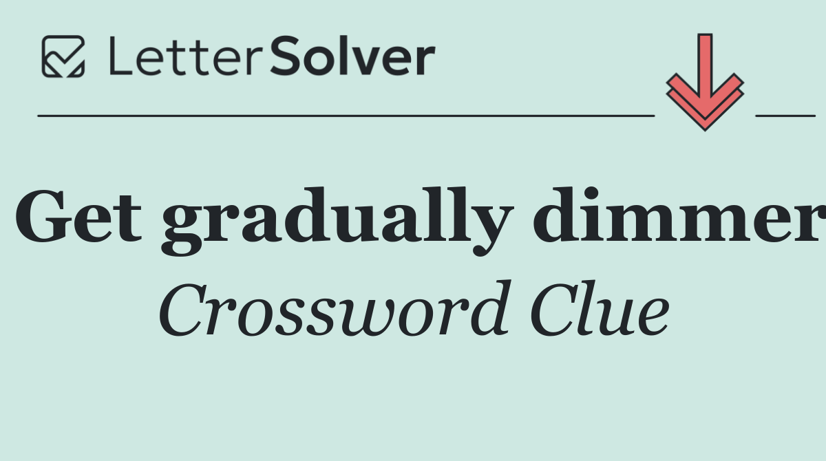 Get gradually dimmer