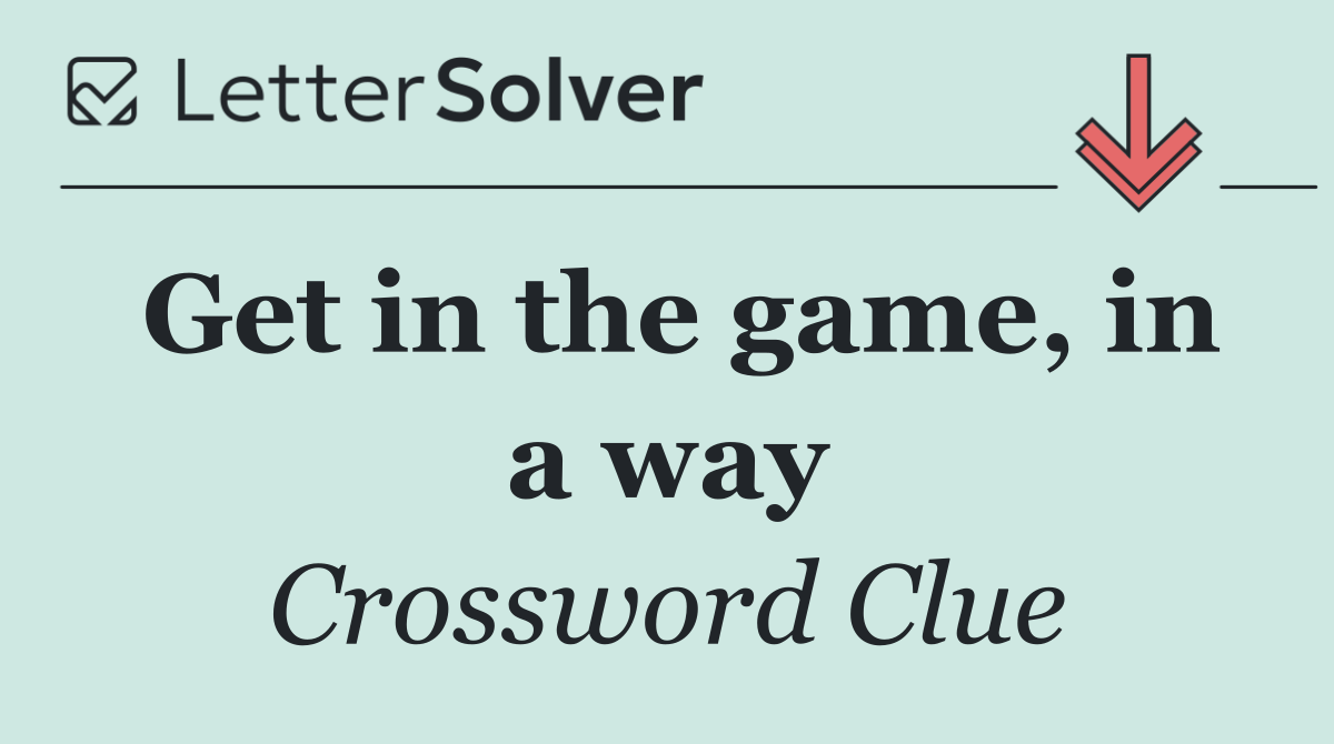 Get in the game, in a way