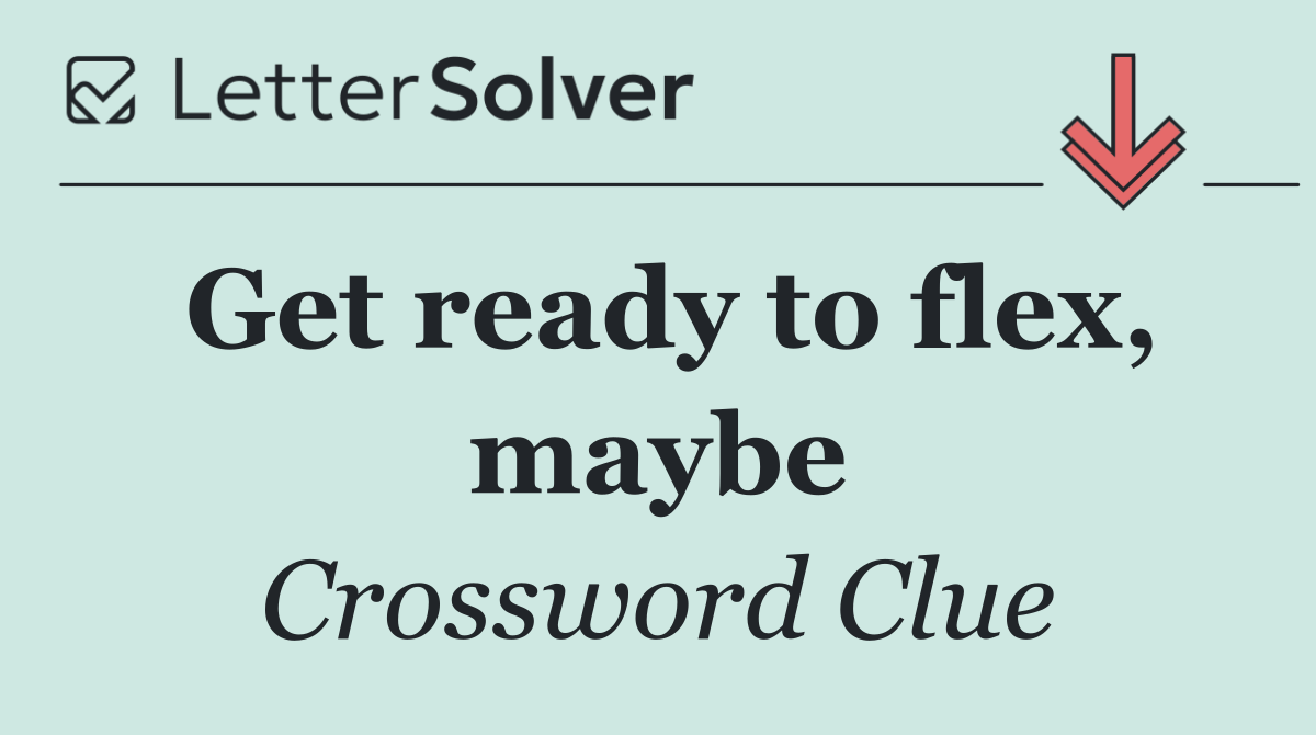 Get ready to flex, maybe
