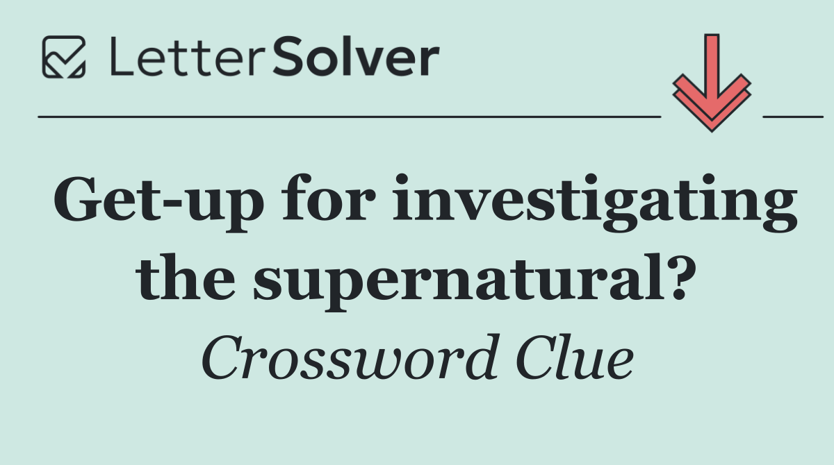 Get up for investigating the supernatural?