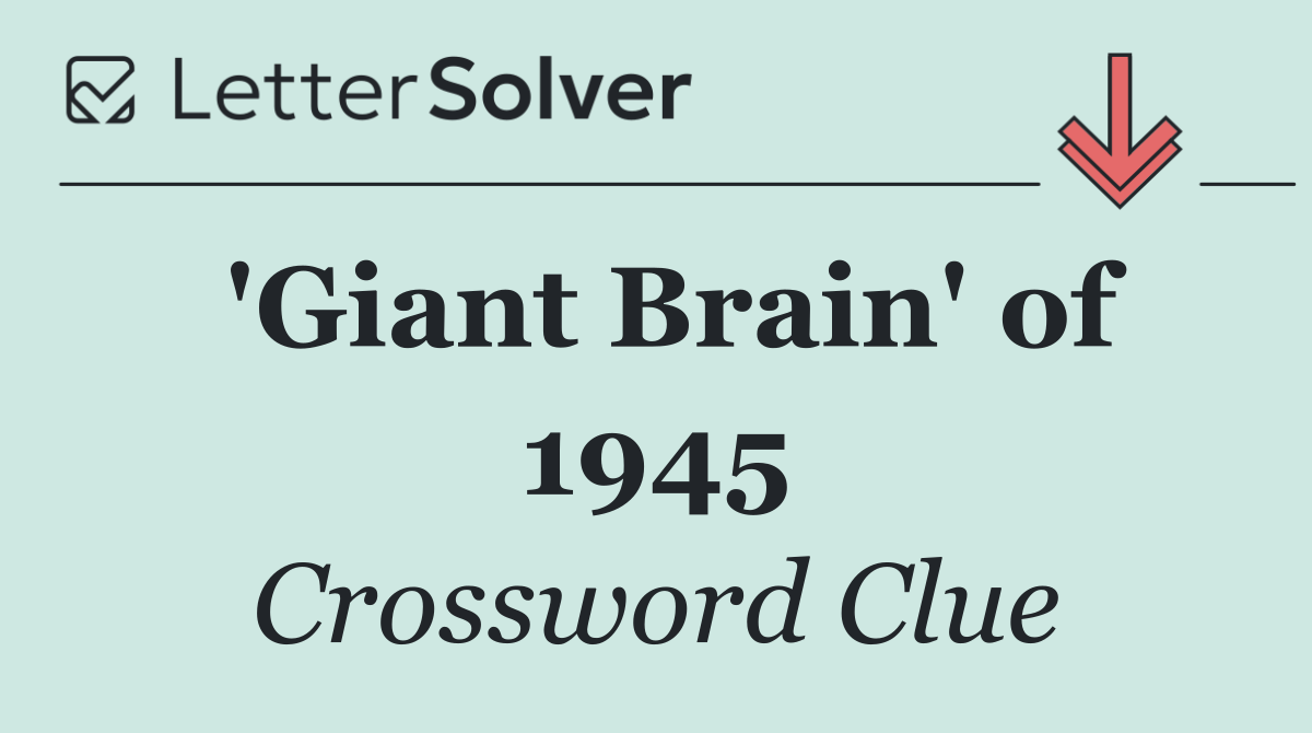 'Giant Brain' of 1945