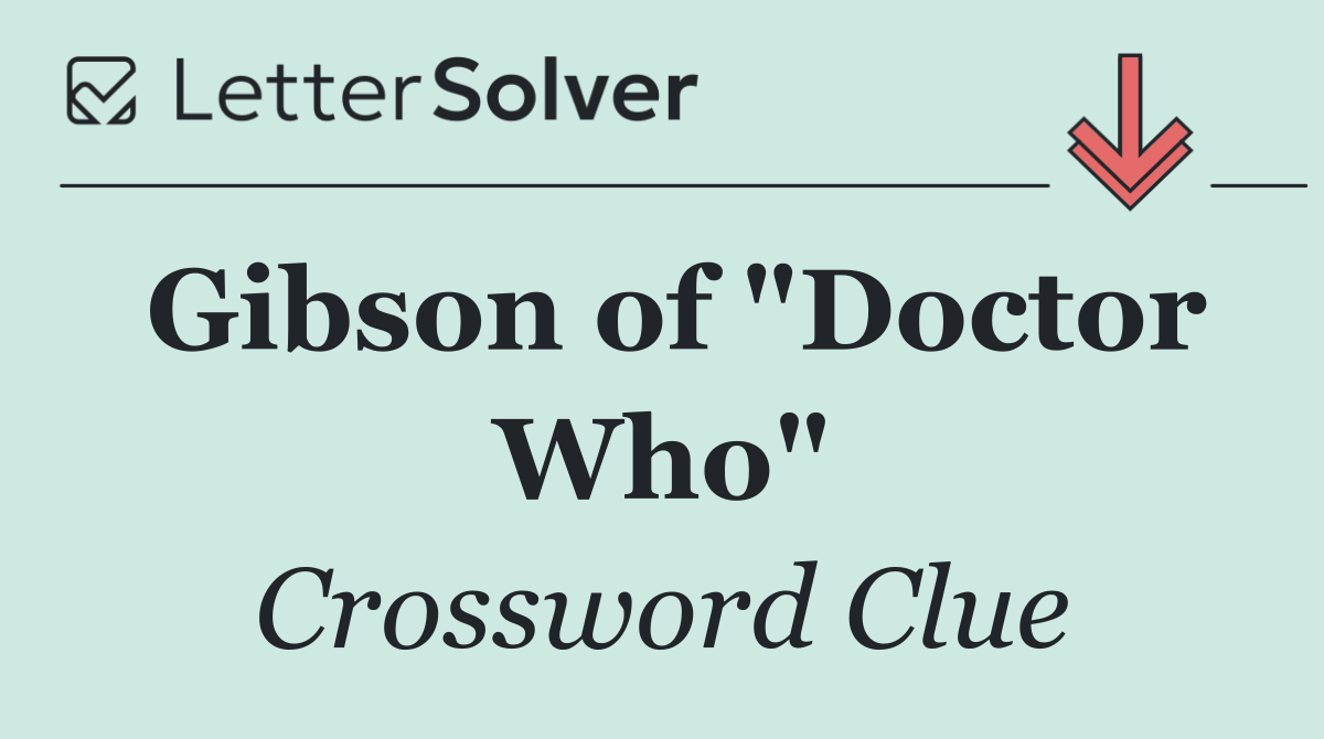 Gibson of "Doctor Who"