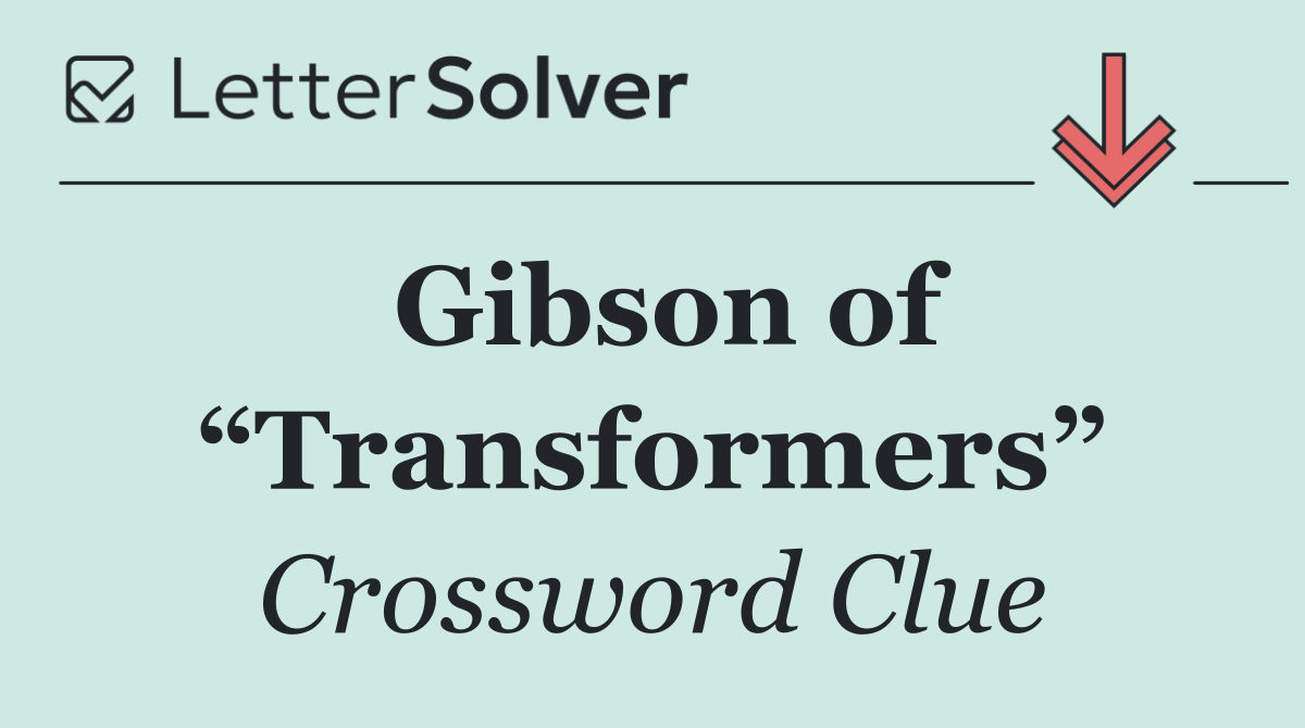 Gibson of “Transformers”
