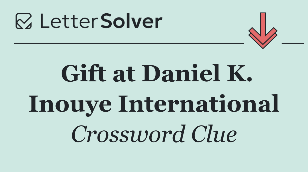 Gift at Daniel K. Inouye International