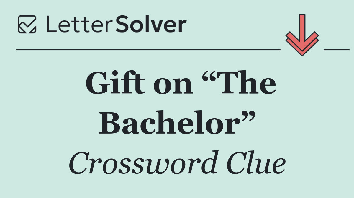 Gift on “The Bachelor”