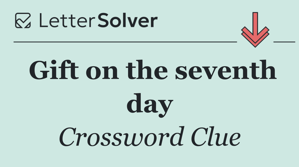 Gift on the seventh day