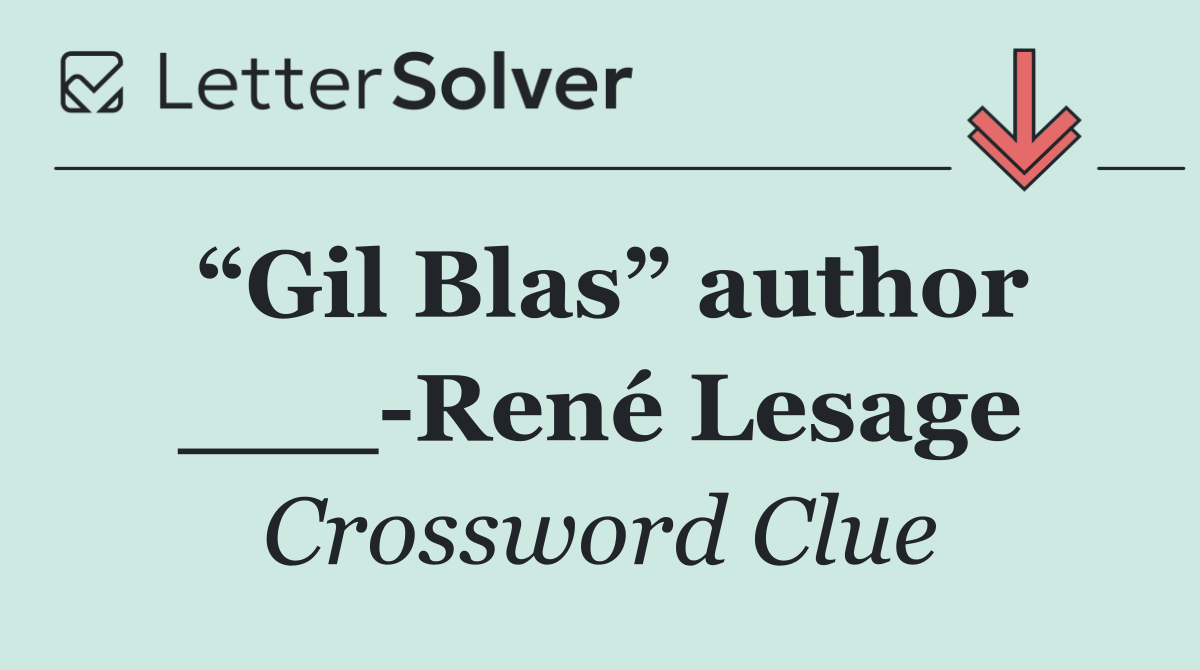 “Gil Blas” author ___ René Lesage