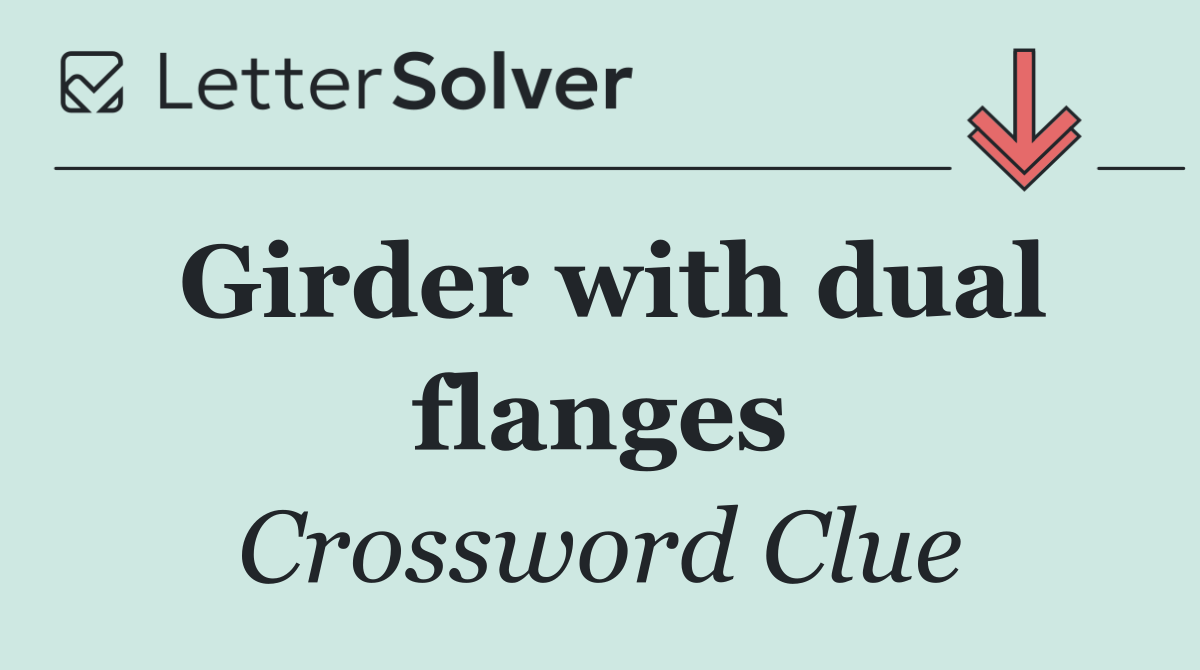 Girder with dual flanges