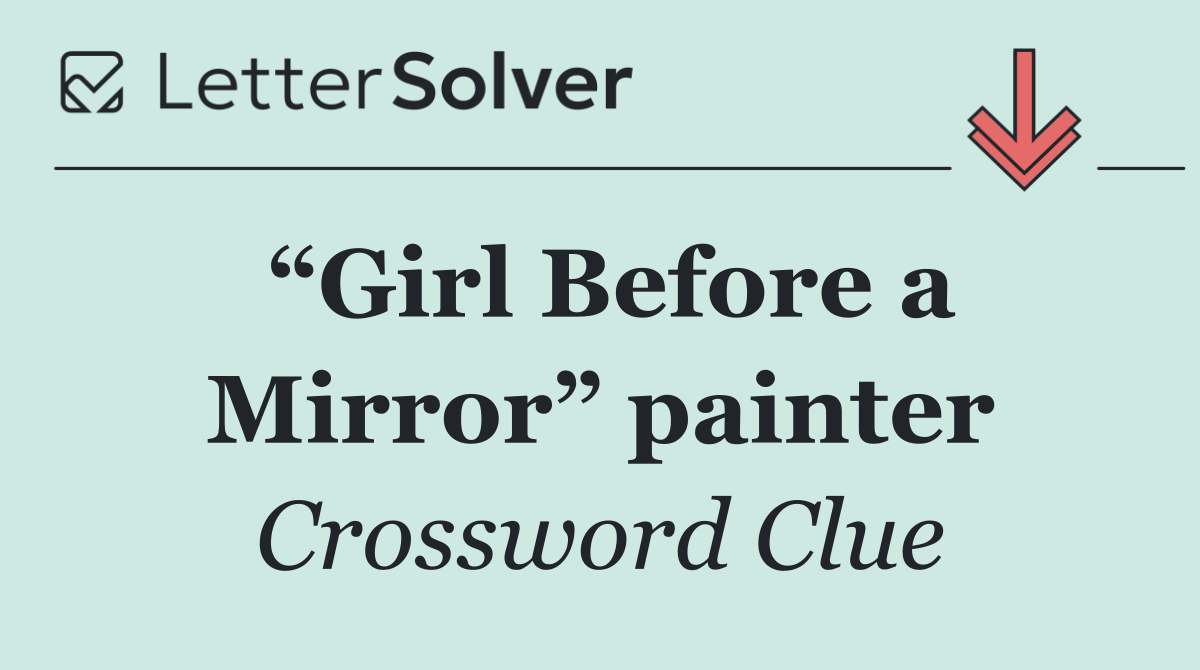 “Girl Before a Mirror” painter