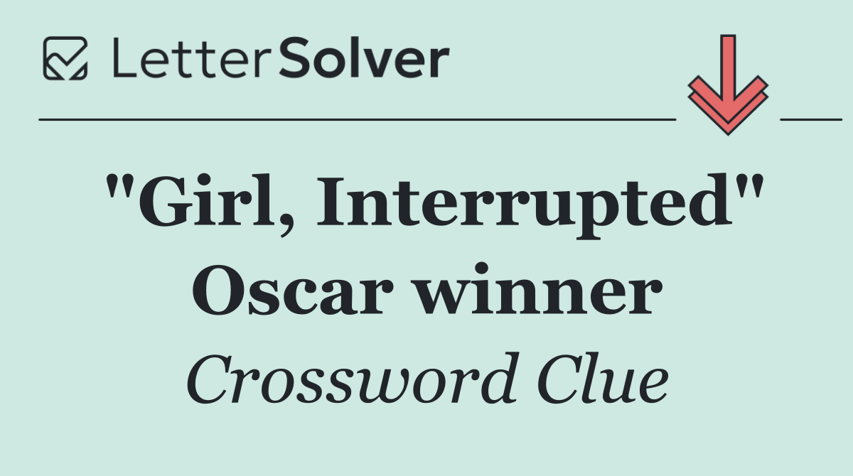 "Girl, Interrupted" Oscar winner