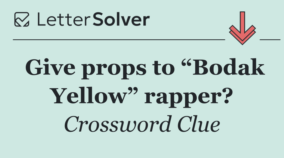 Give props to “Bodak Yellow” rapper?