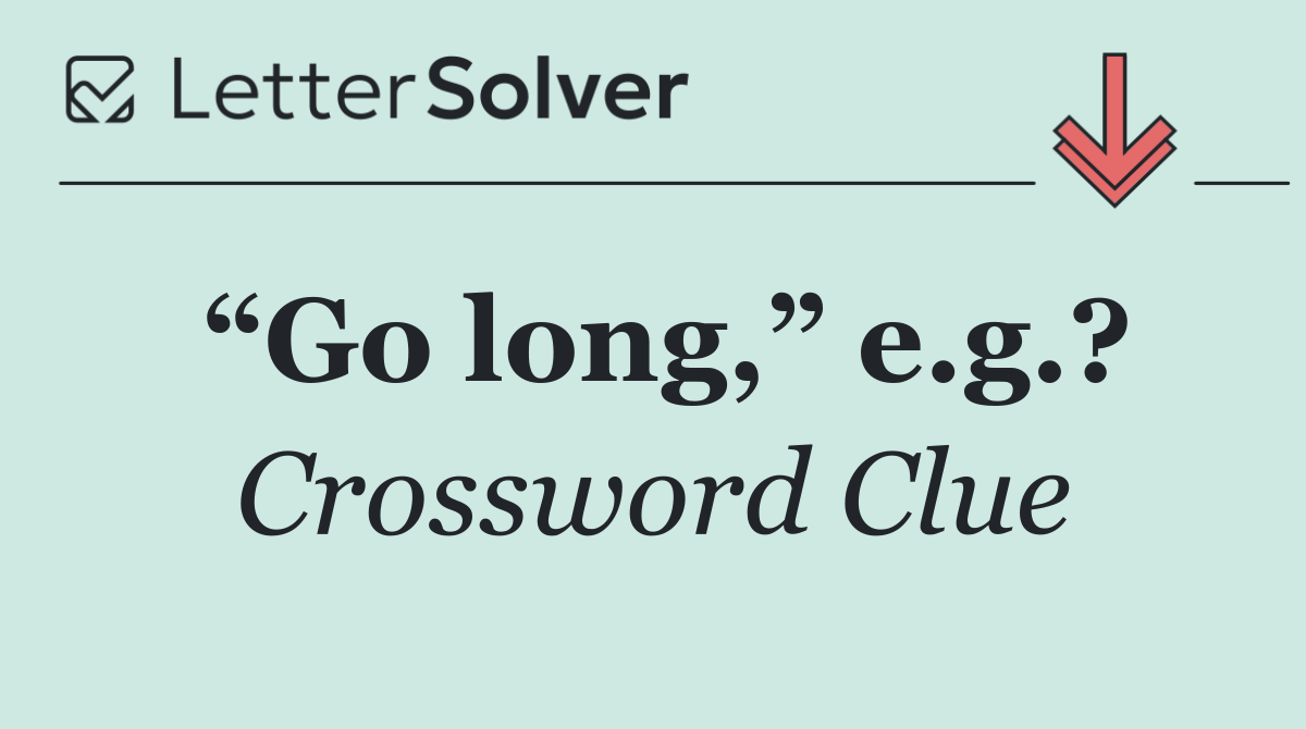 “Go long,” e.g.?
