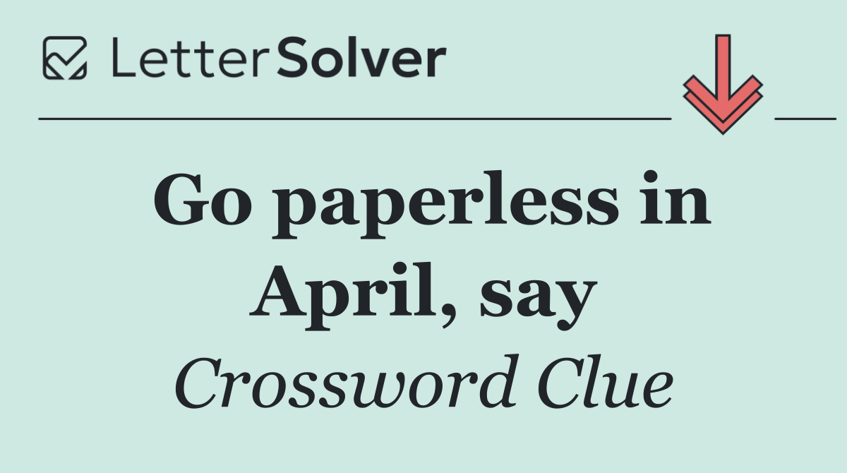 Go paperless in April, say
