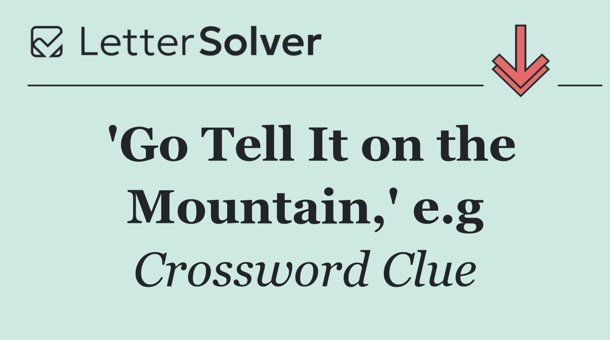 'Go Tell It on the Mountain,' e.g