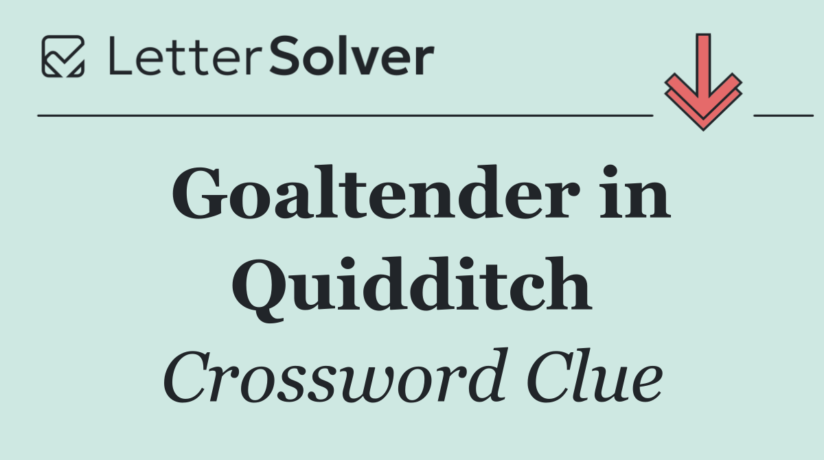 Goaltender in Quidditch