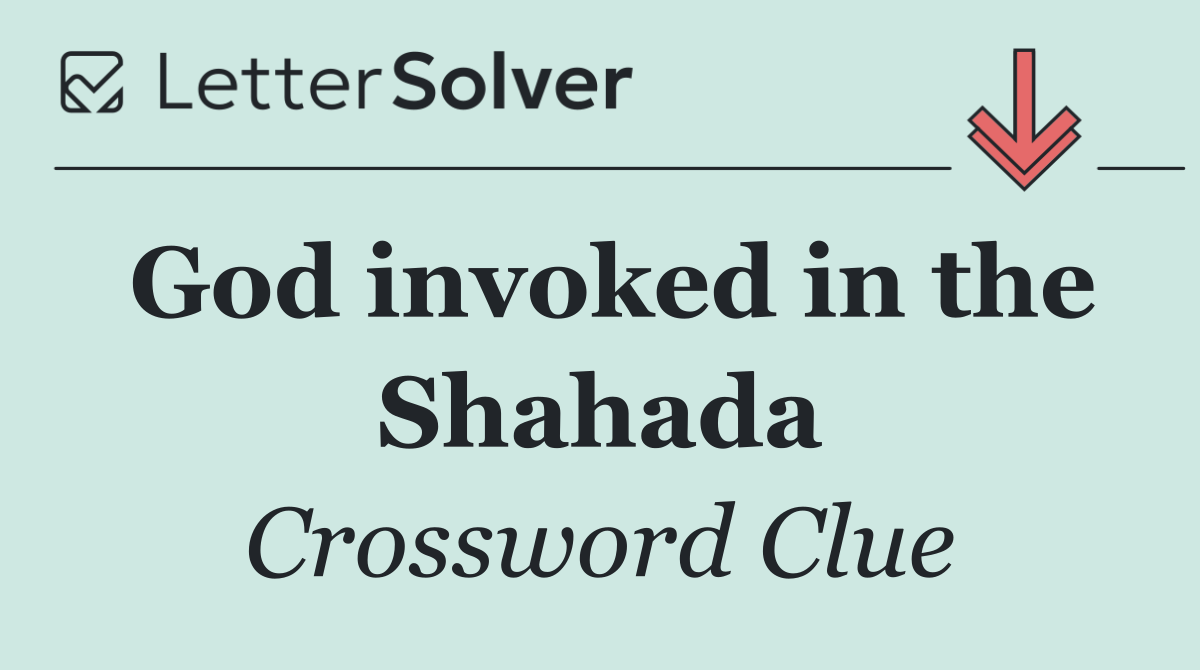 God invoked in the Shahada