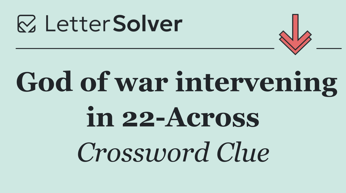 God of war intervening in 22 Across