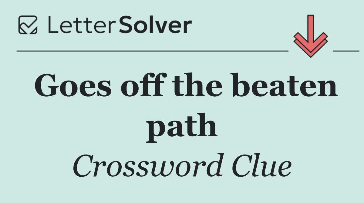 Goes off the beaten path