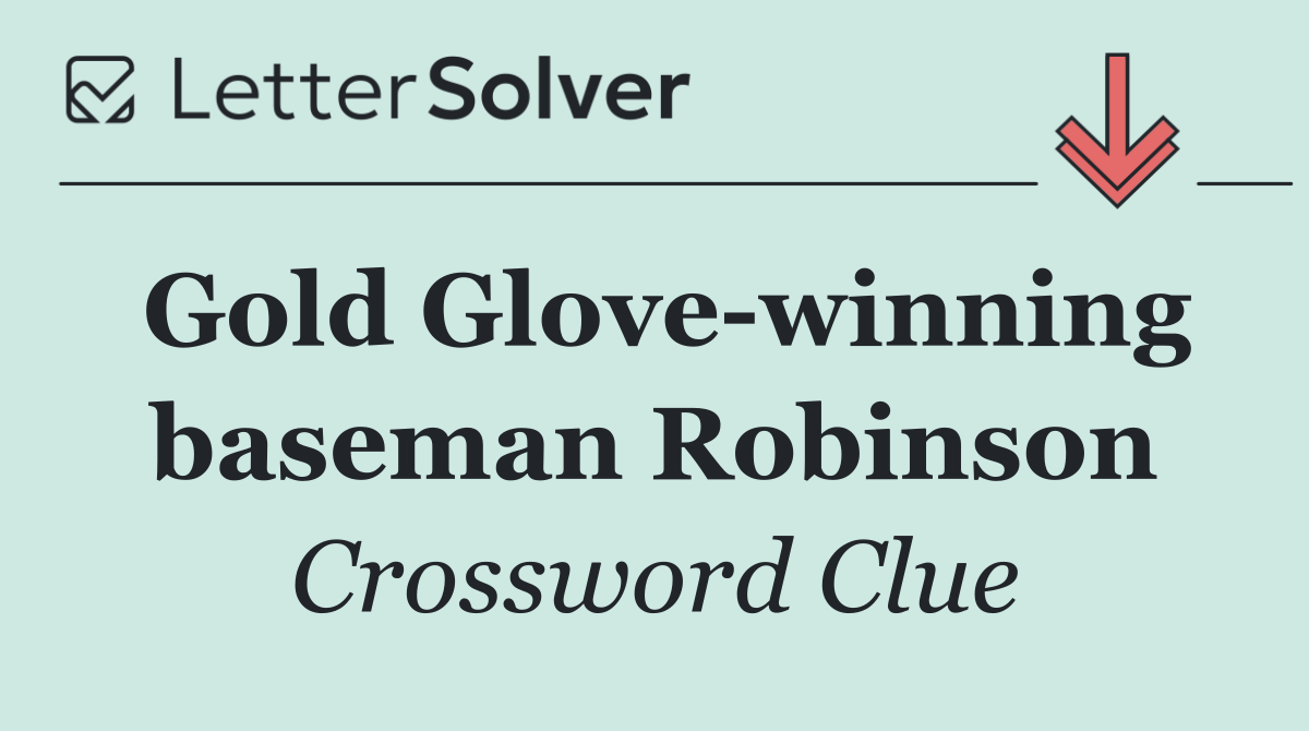Gold Glove winning baseman Robinson