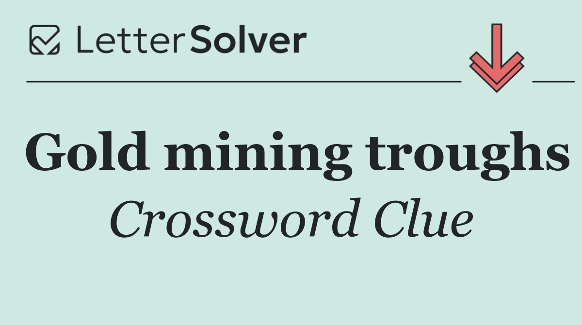 Gold mining troughs