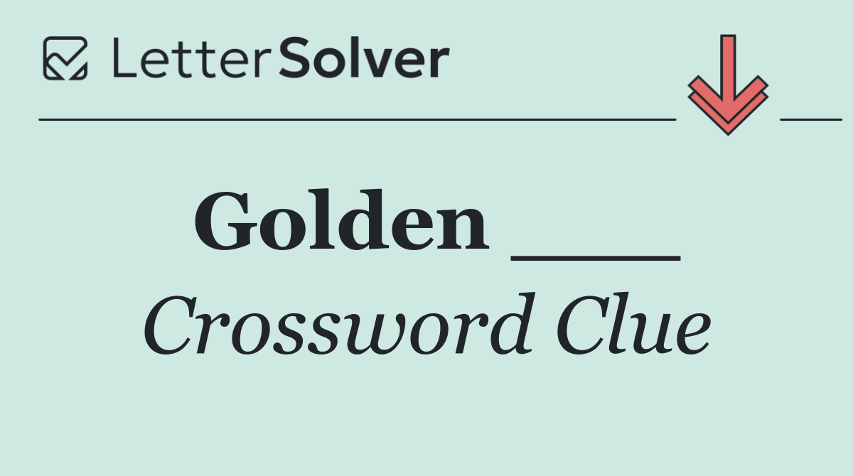 Golden ___