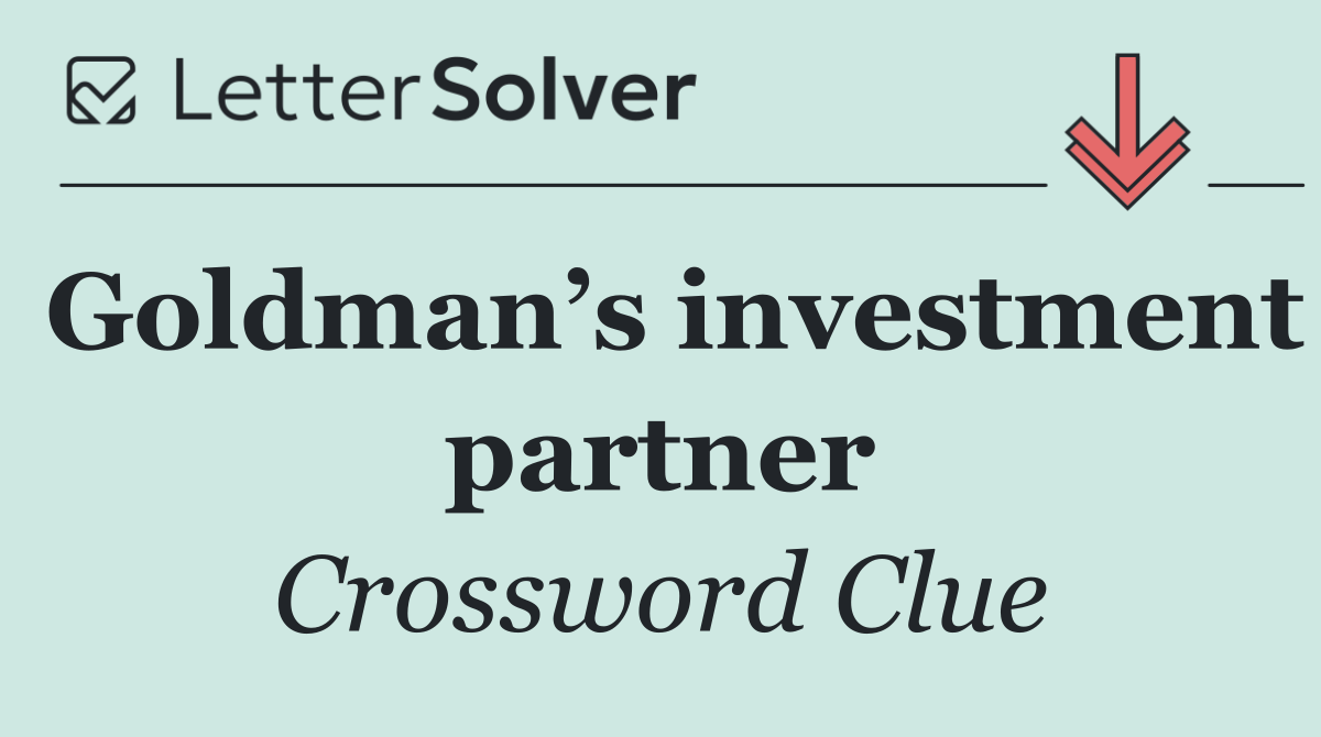 Goldman’s investment partner