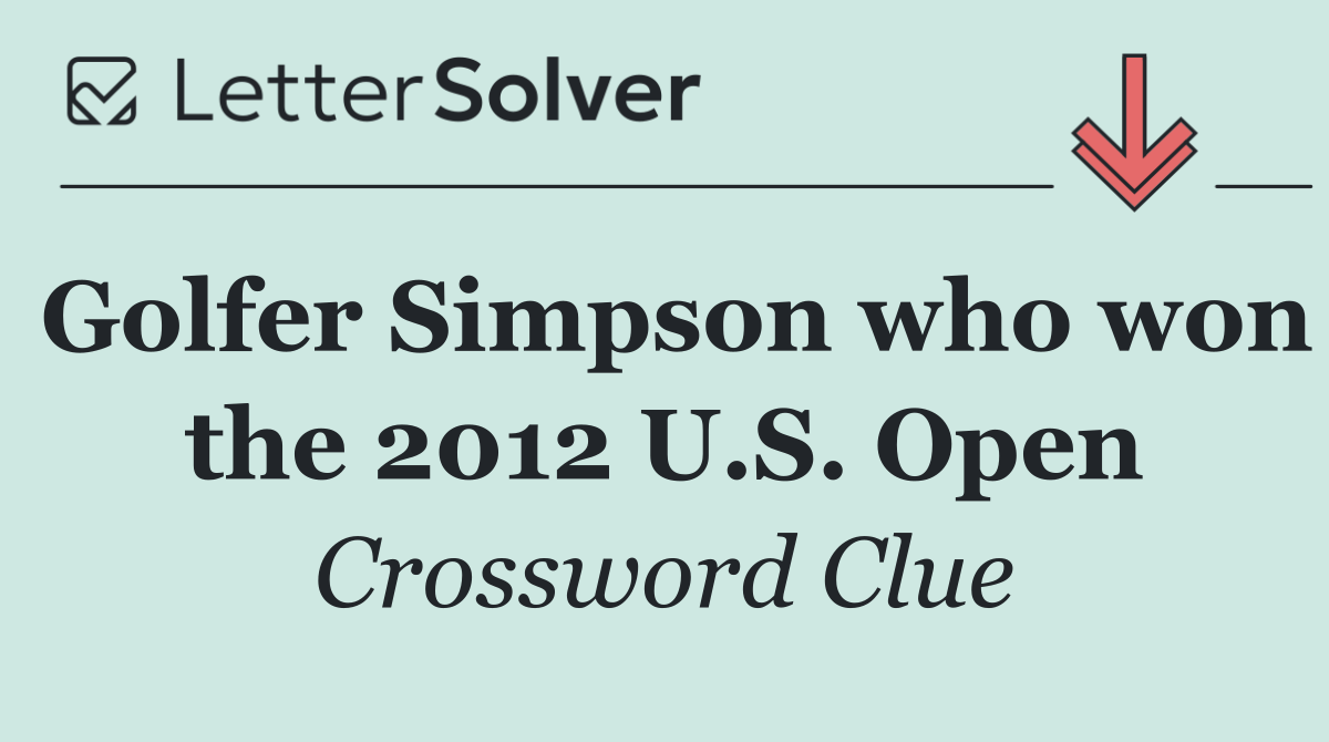 Golfer Simpson who won the 2012 U.S. Open