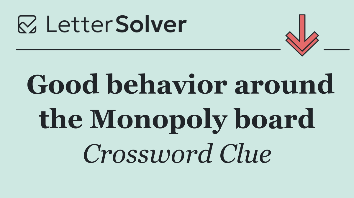 Good behavior around the Monopoly board