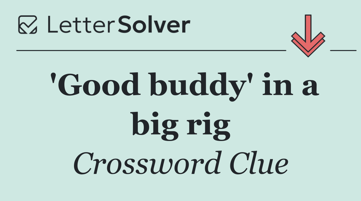 'Good buddy' in a big rig
