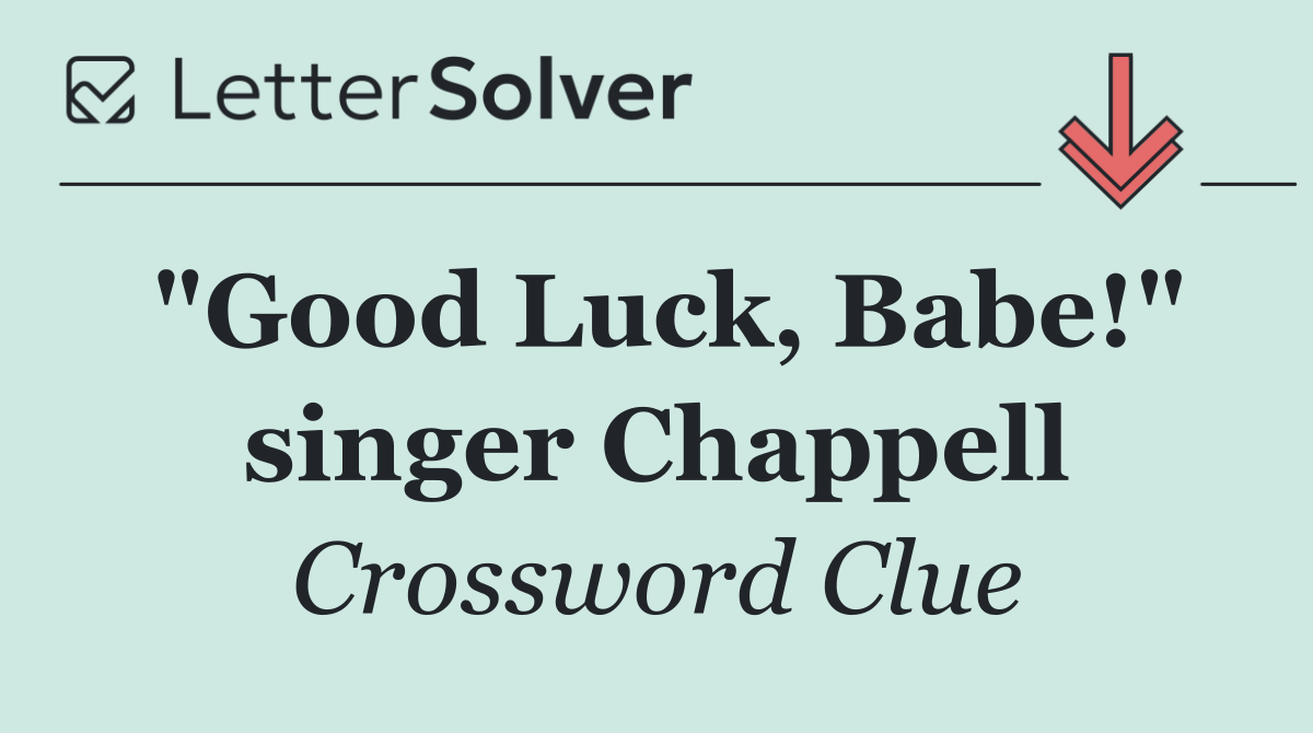 "Good Luck, Babe!" singer Chappell