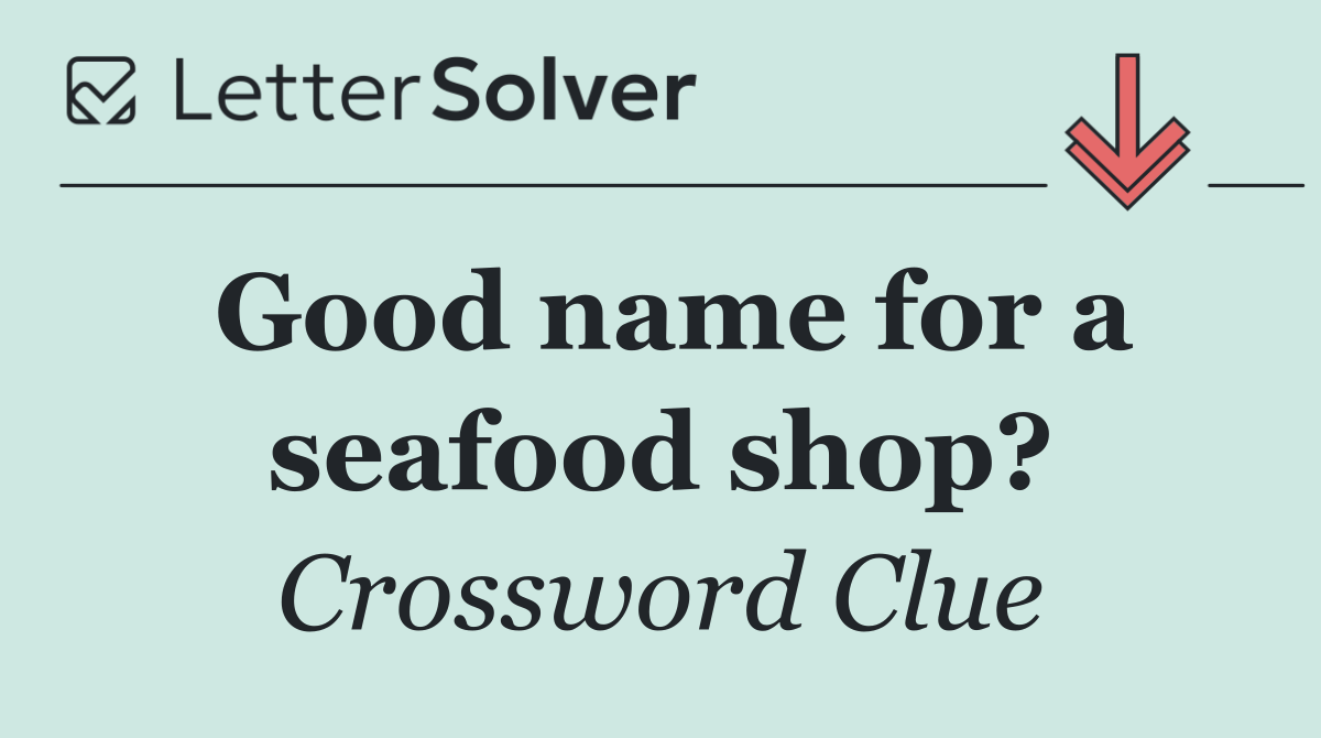 Good name for a seafood shop?