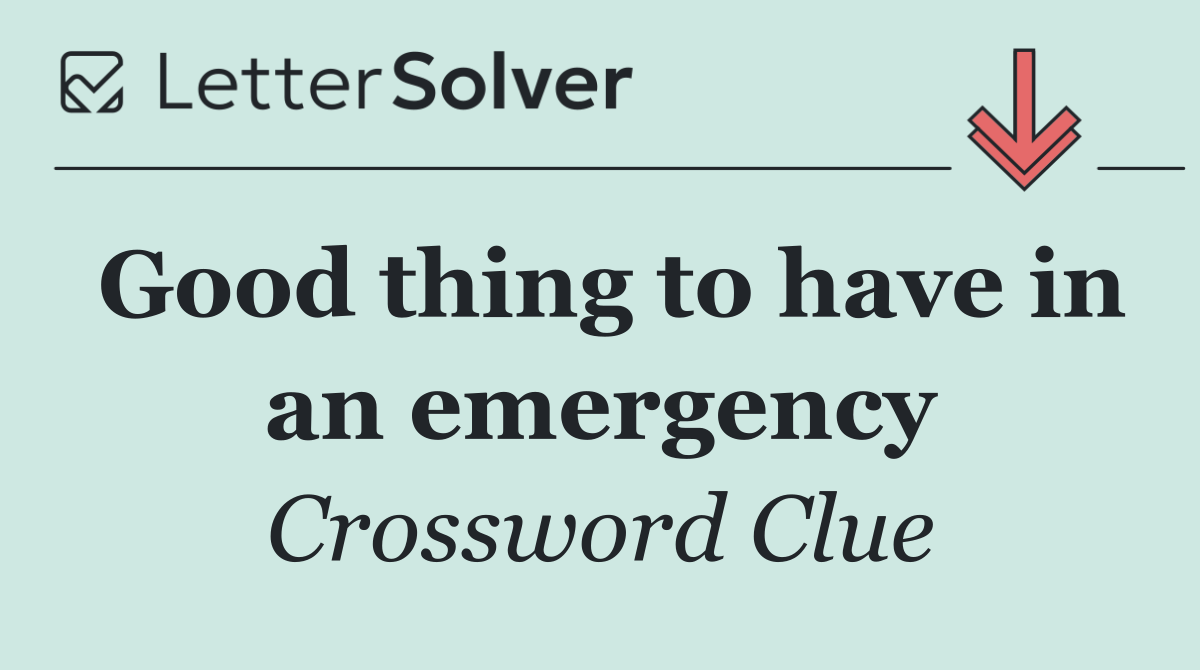 Good thing to have in an emergency