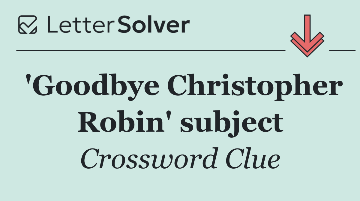 'Goodbye Christopher Robin' subject