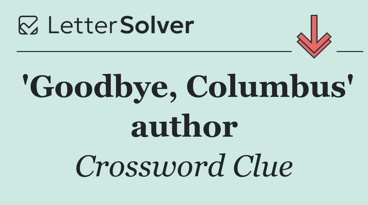 'Goodbye, Columbus' author
