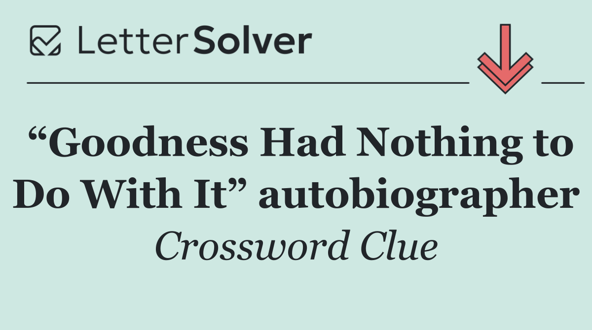 “Goodness Had Nothing to Do With It” autobiographer