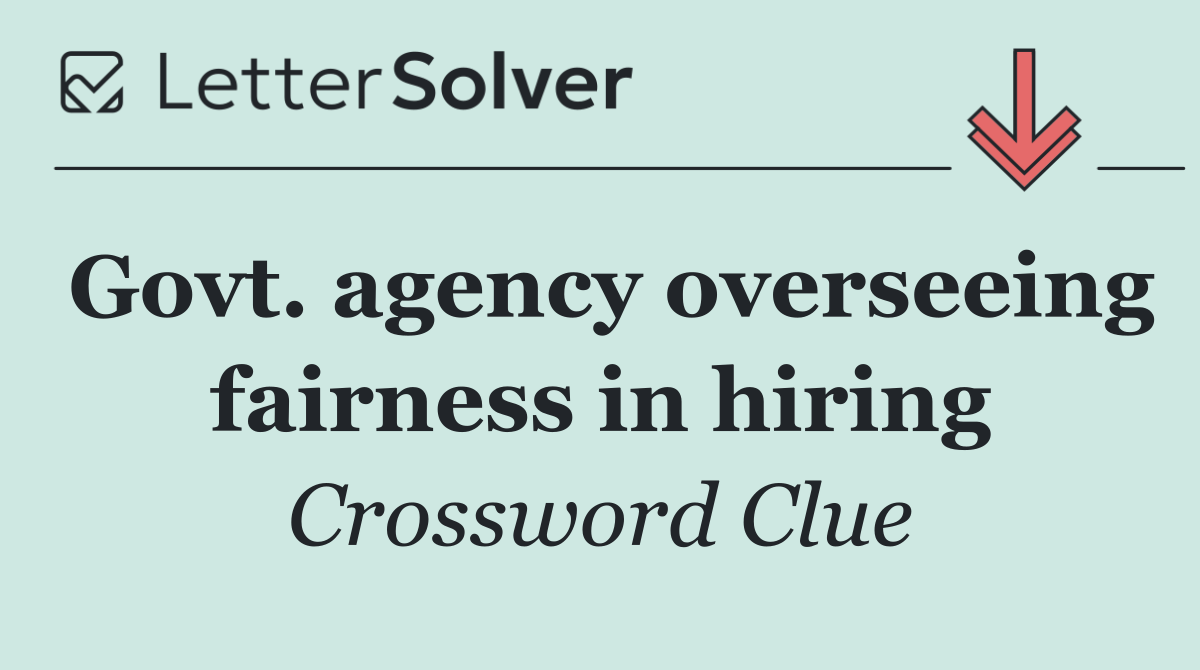 Govt. agency overseeing fairness in hiring
