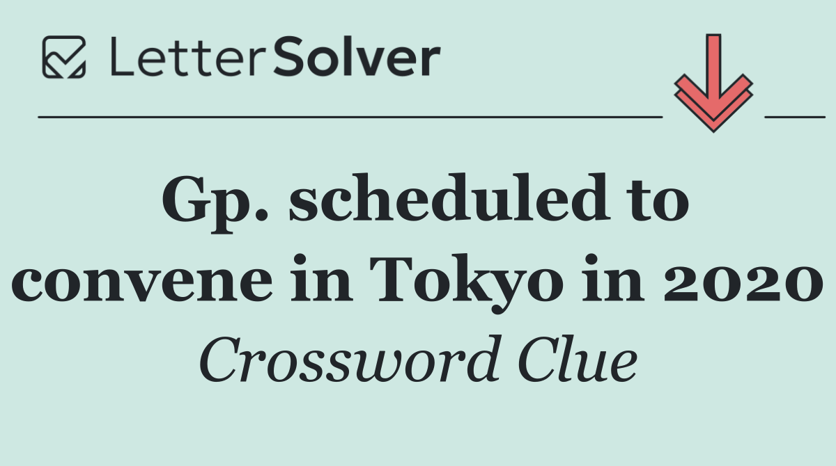 Gp. scheduled to convene in Tokyo in 2020