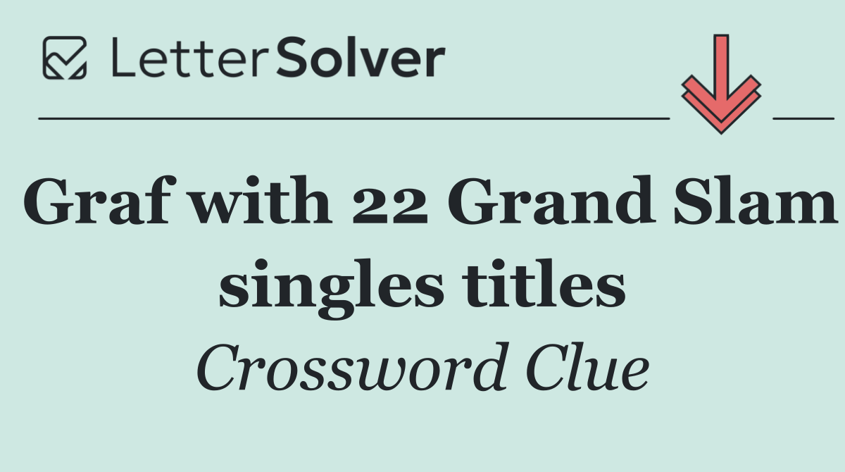 Graf with 22 Grand Slam singles titles