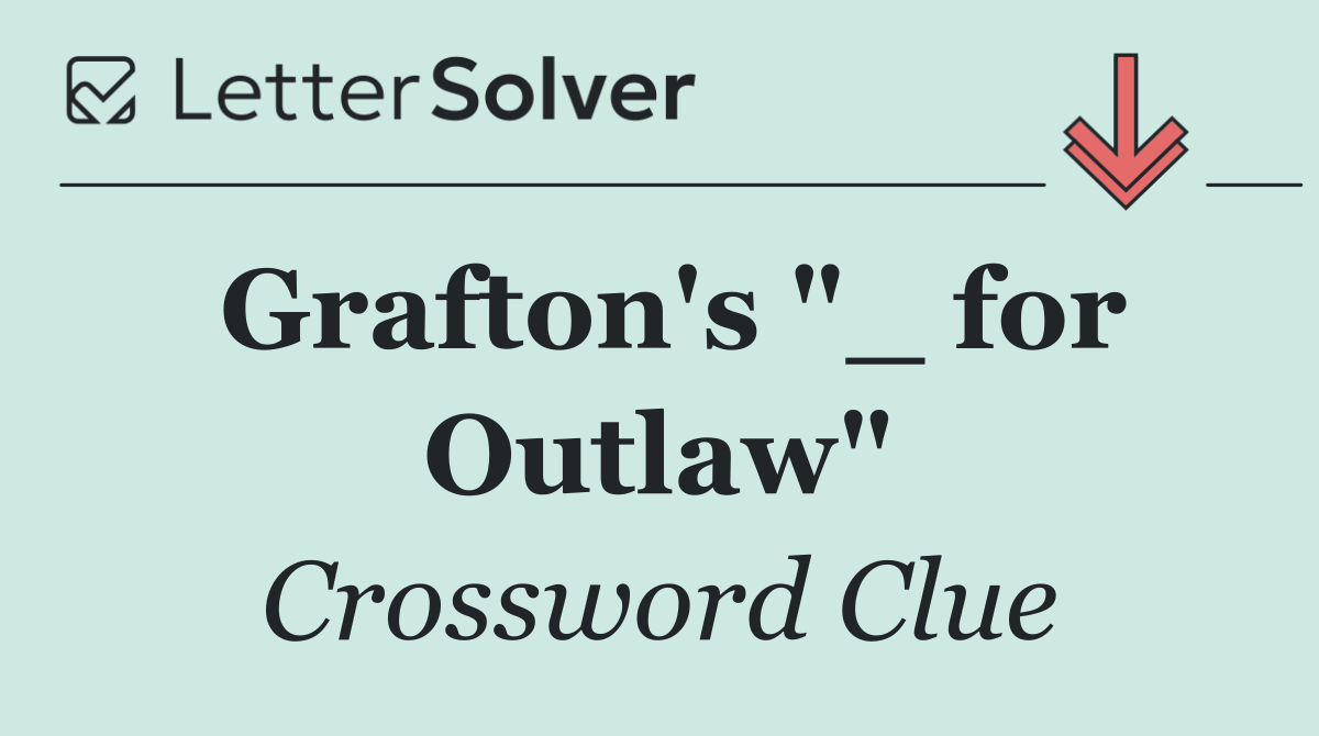 Grafton's "_ for Outlaw"