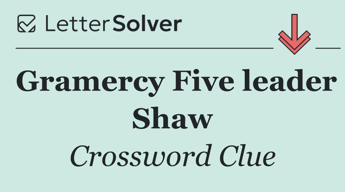 Gramercy Five leader Shaw