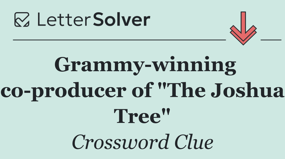 Grammy winning co producer of "The Joshua Tree"