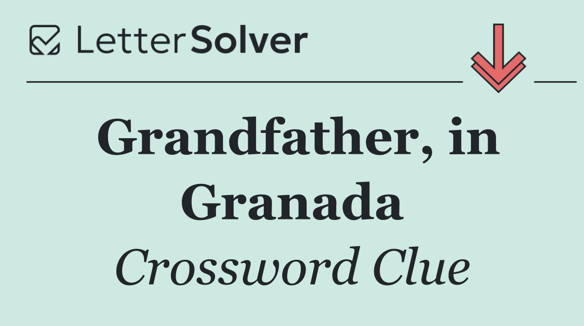 Grandfather, in Granada