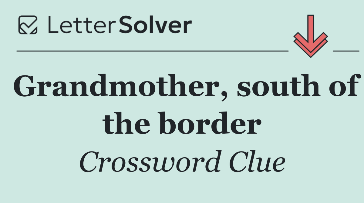 Grandmother, south of the border