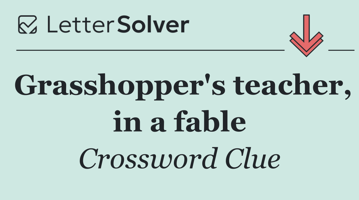 Grasshopper's teacher, in a fable