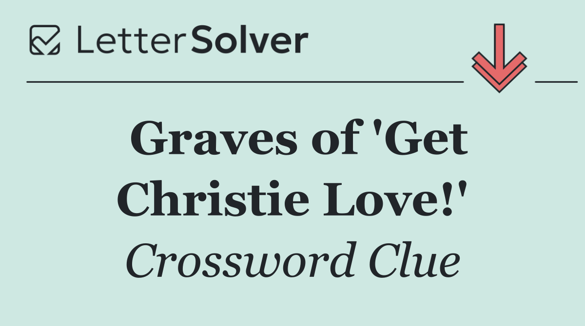 Graves of 'Get Christie Love!'